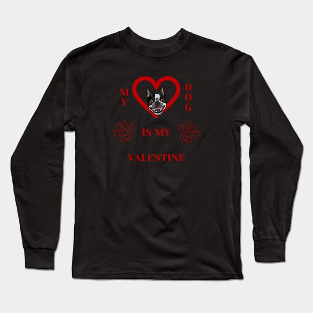 My Dog Is My Valentine with Funny French Bulldog Head Long Sleeve T-Shirt by Seasonal Dogs
